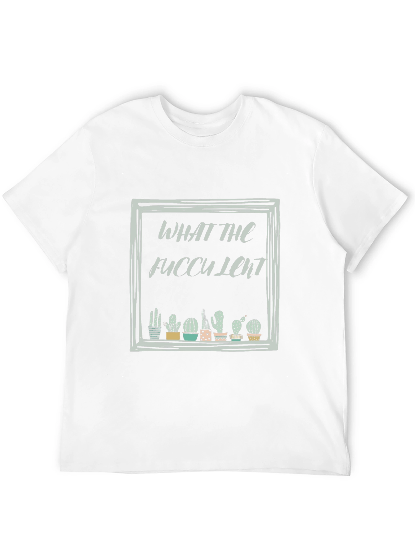 What The Fucculent Cactus Black T-Shirt
