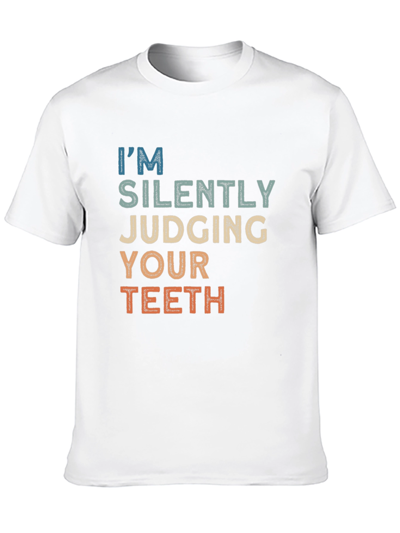 Im Silently Judging Your Teeth Graphic Tee