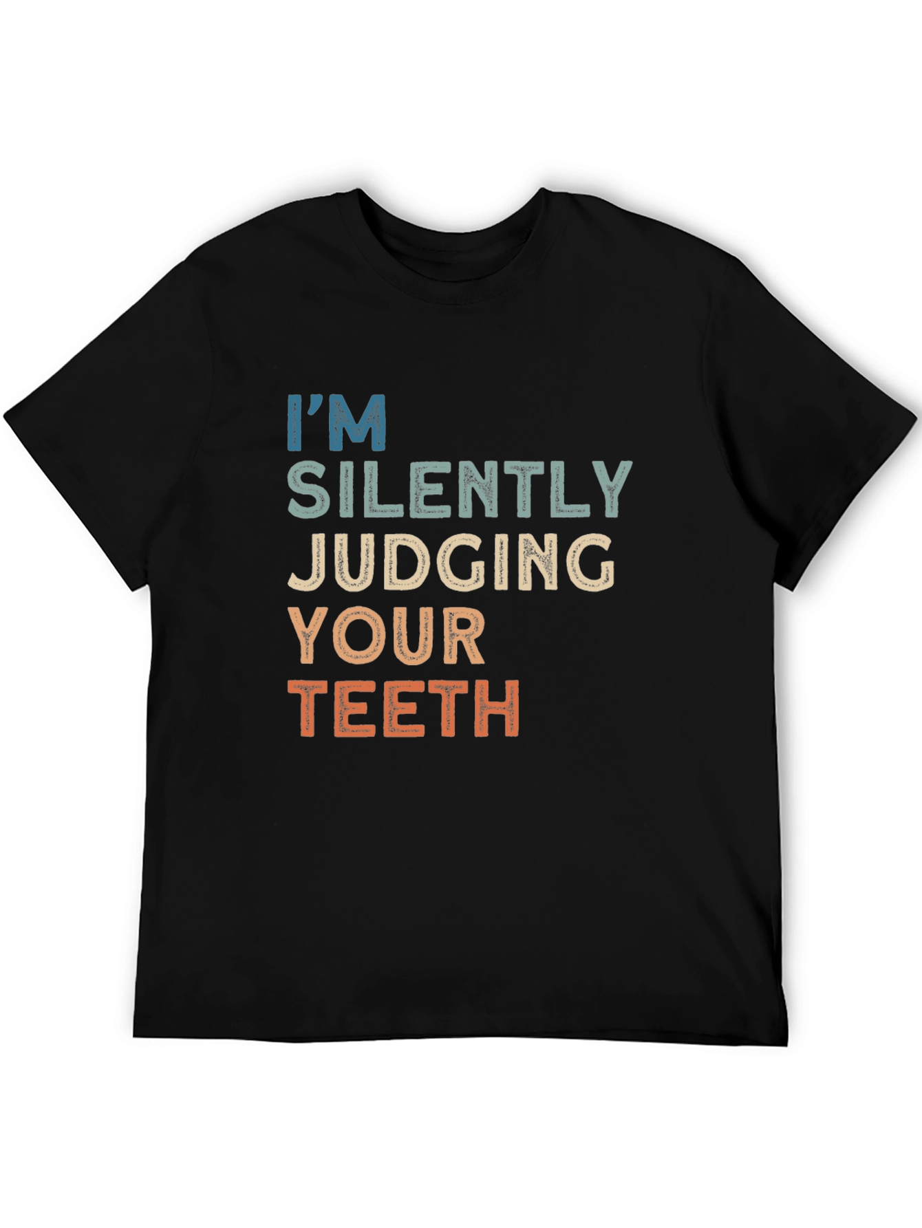 Im Silently Judging Your Teeth Graphic Tee