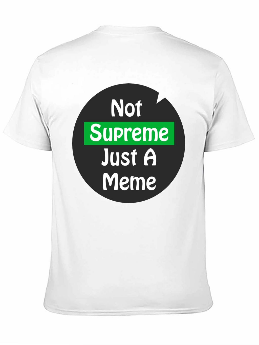Not Supreme Just A Meme T-Shirt
