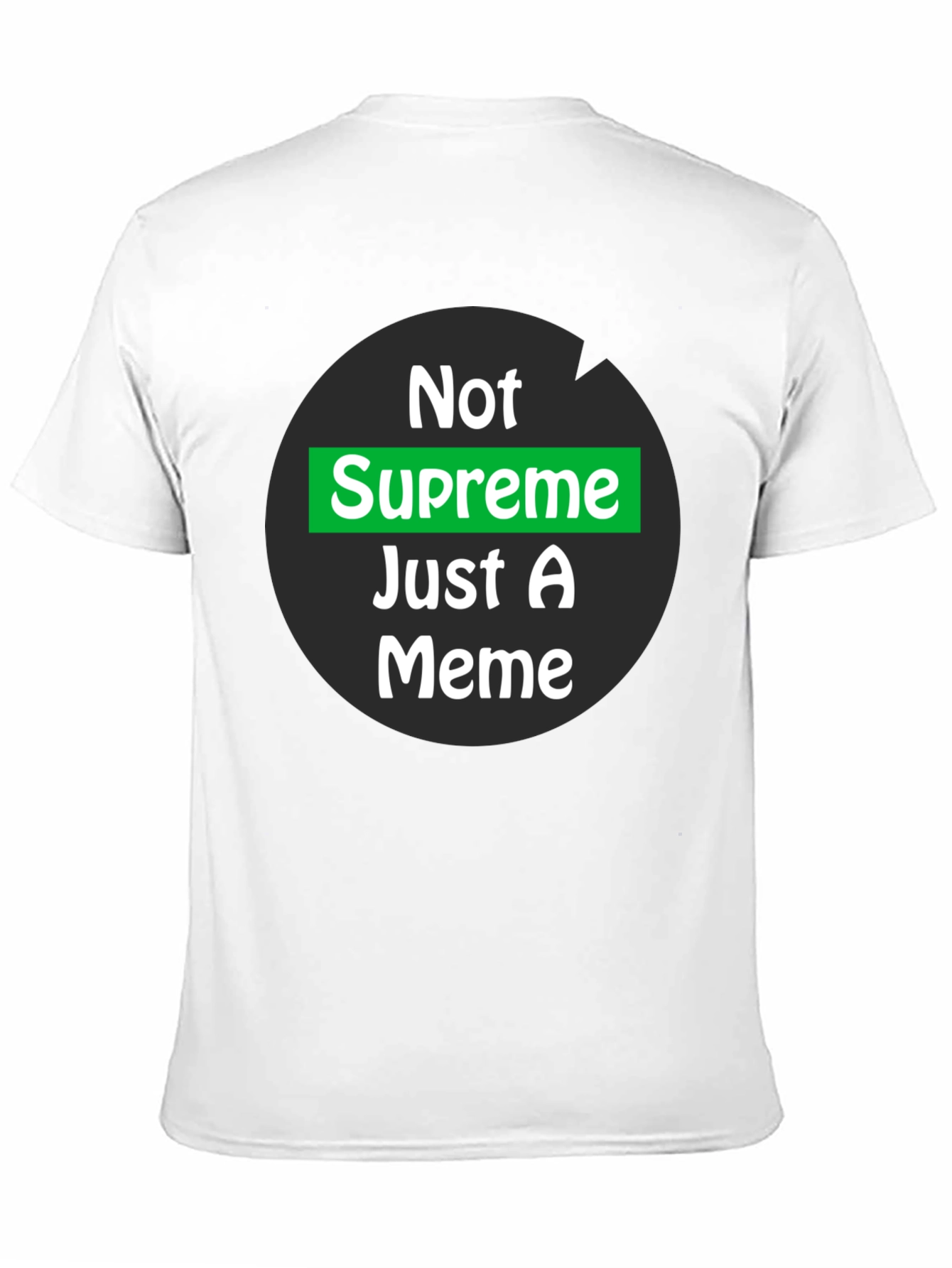 Not Supreme Just A Meme T-Shirt