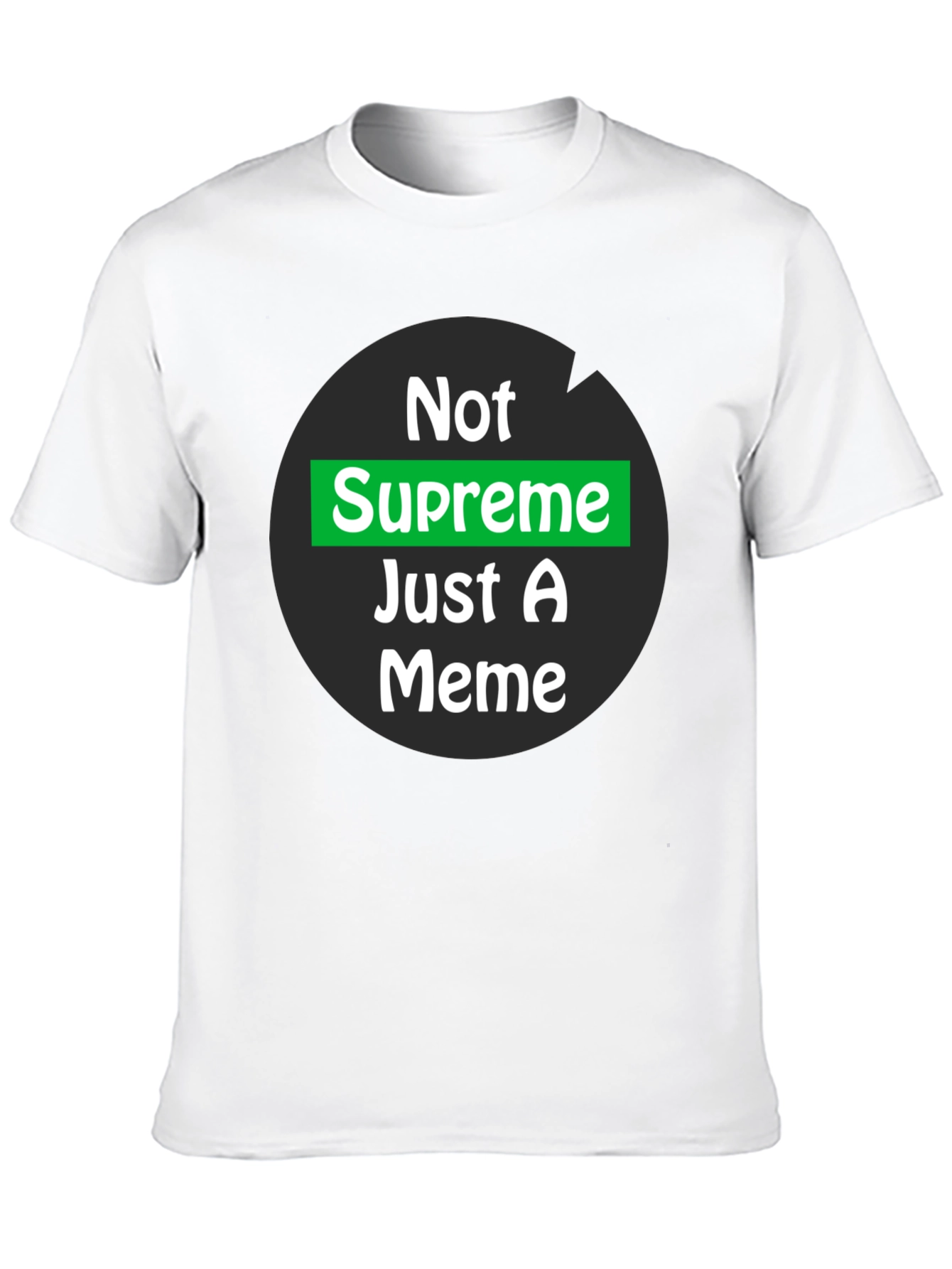 Not Supreme Just A Meme T-Shirt