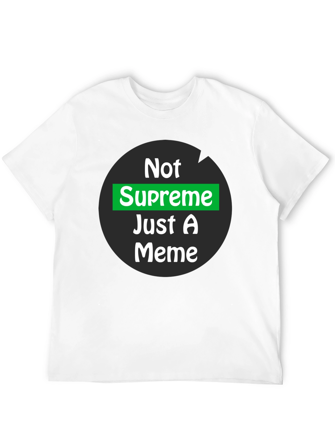 Not Supreme Just A Meme T-Shirt
