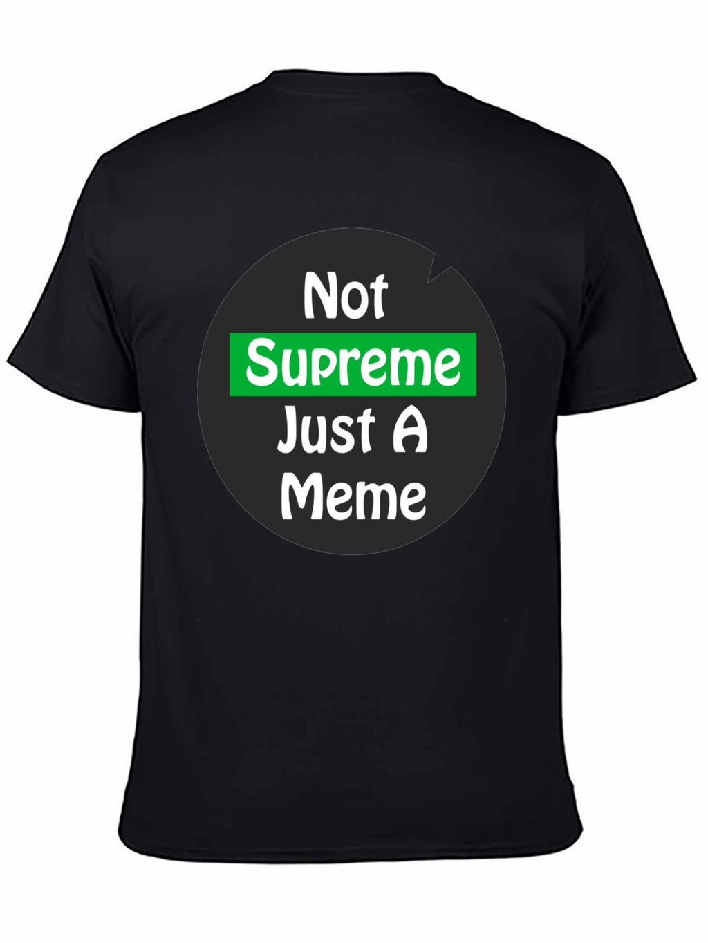 Not Supreme Just A Meme T-Shirt