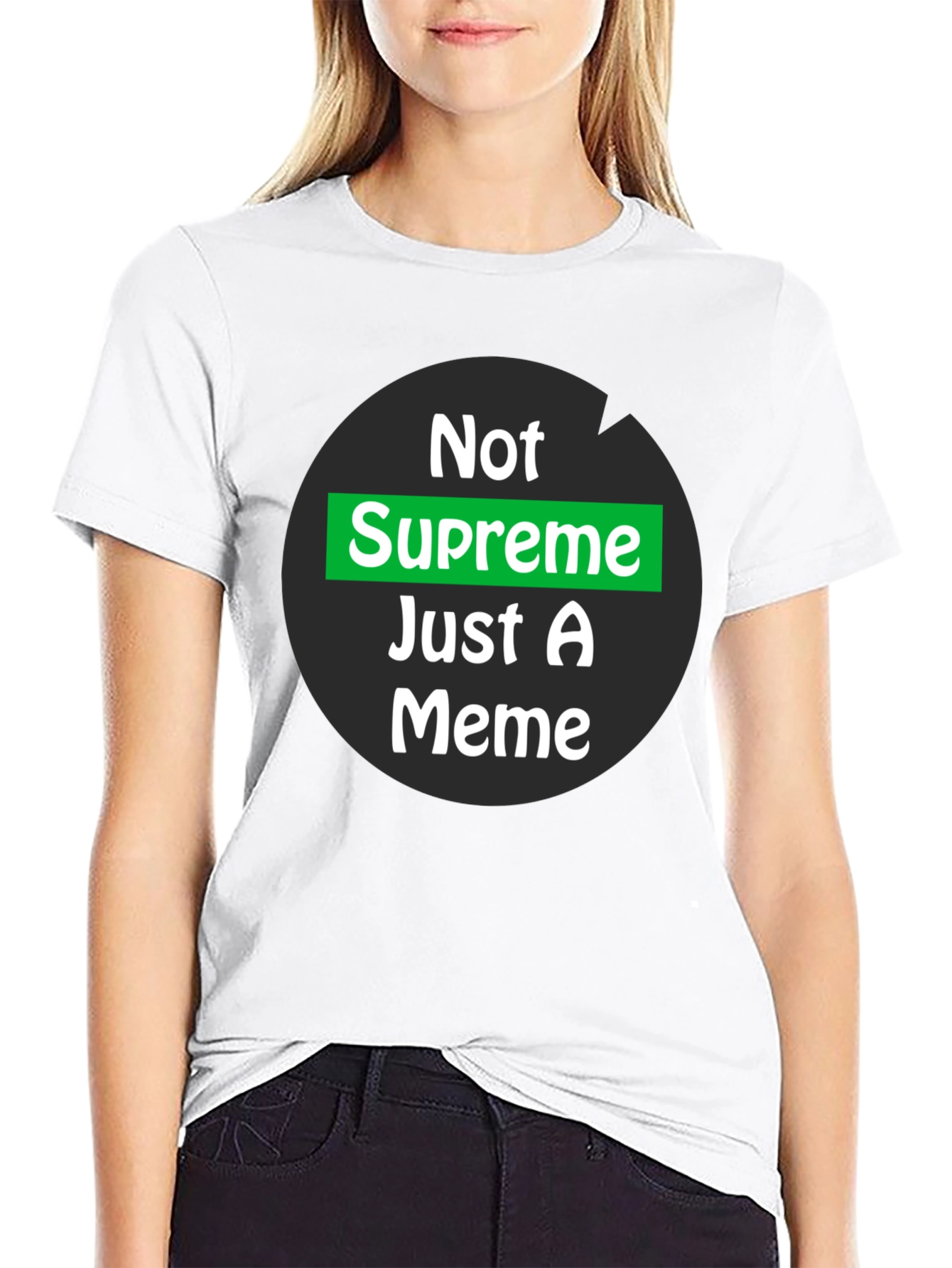 Not Supreme Just A Meme T-Shirt