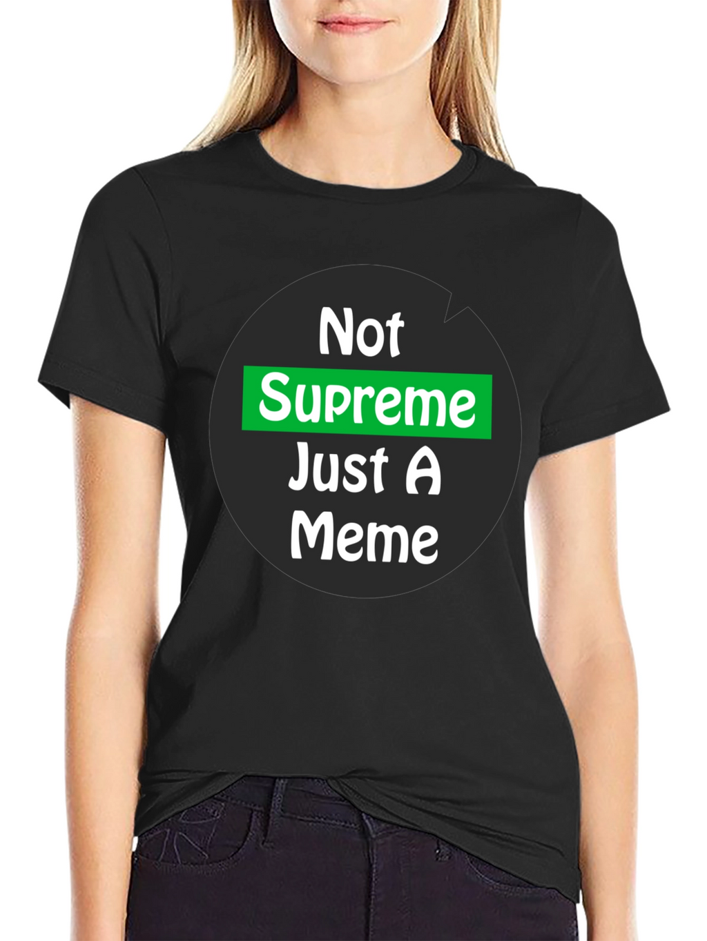 Not Supreme Just A Meme T-Shirt