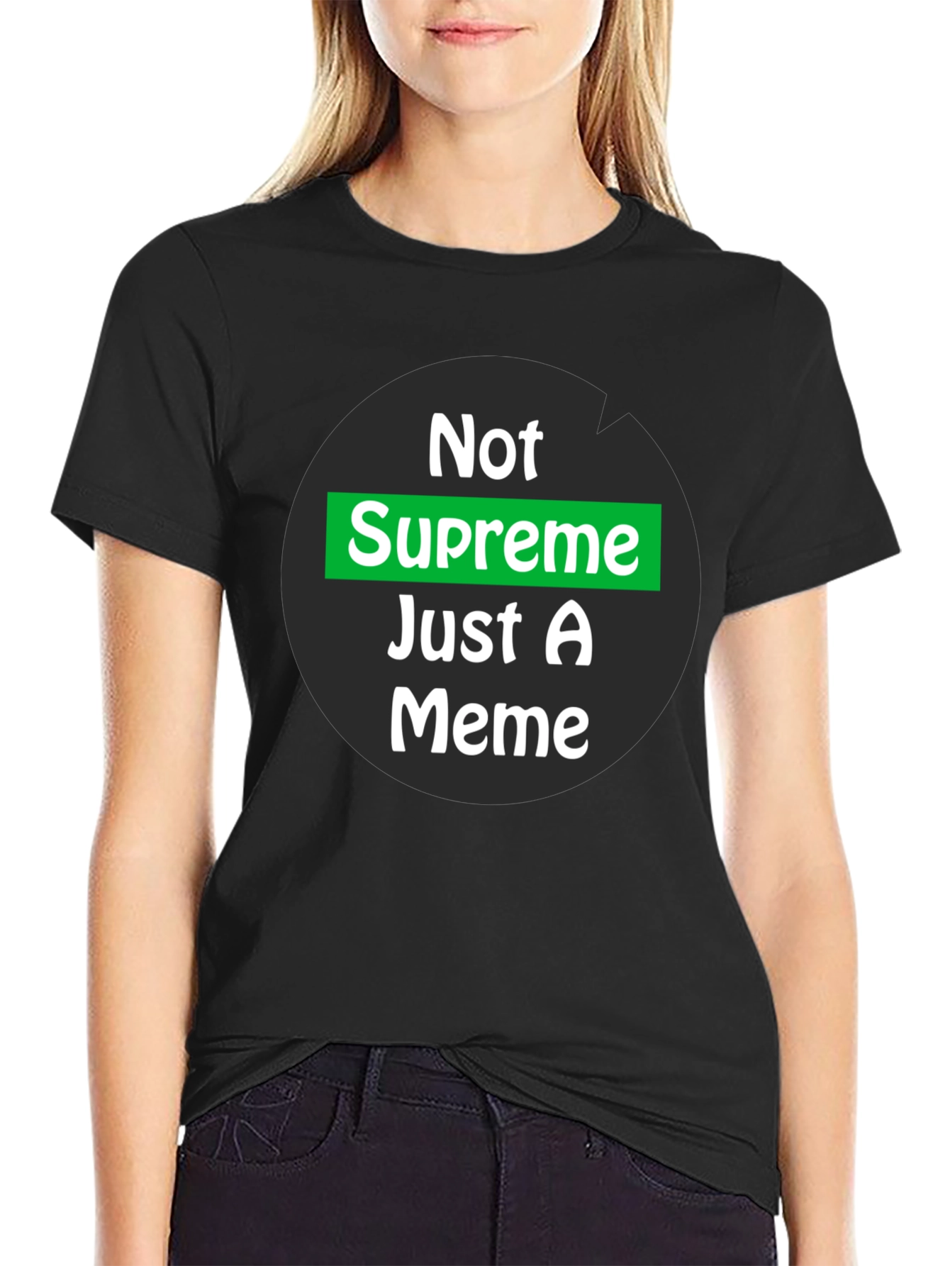 Not Supreme Just A Meme T-Shirt