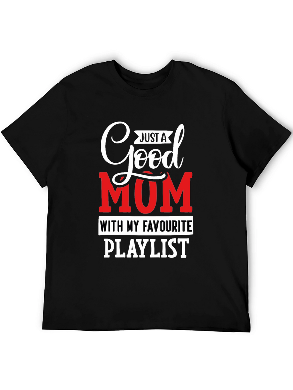 Good Mum Playlist T-Shirt