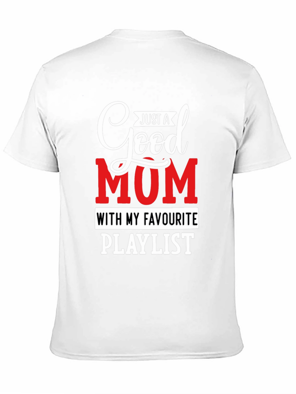 Good Mum Playlist T-Shirt