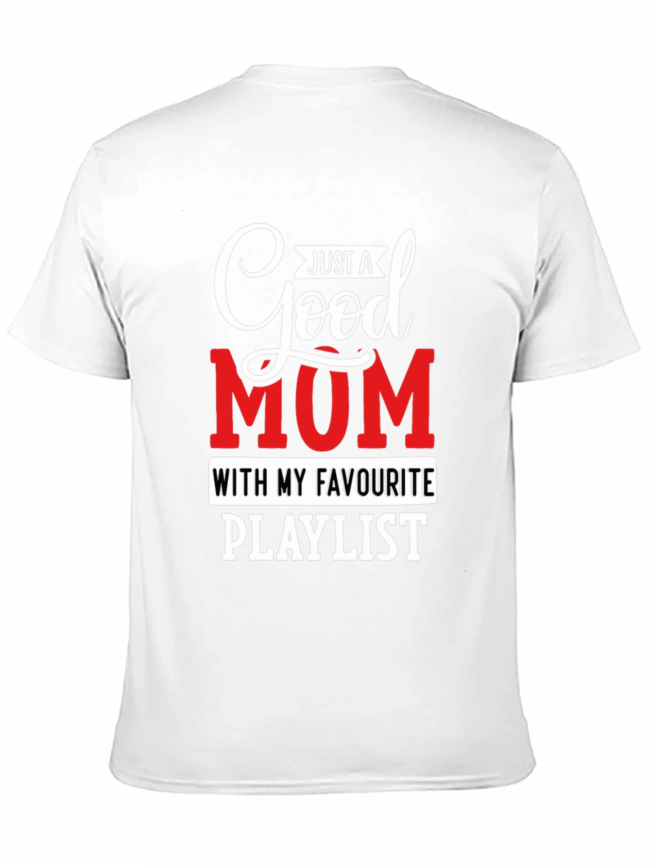 Good Mum Playlist T-Shirt