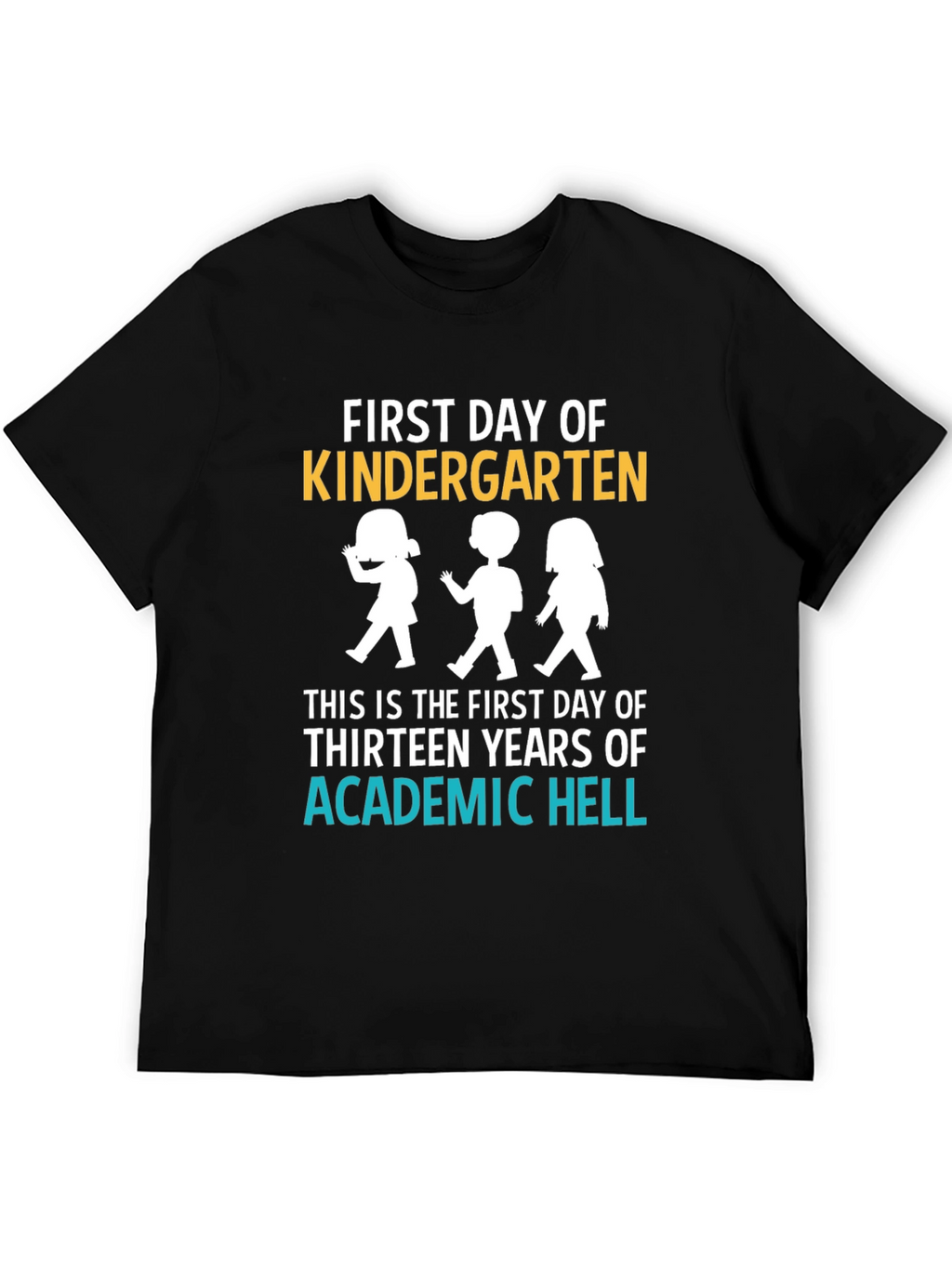 First Day of Kindergarten Funny Graphic Tee