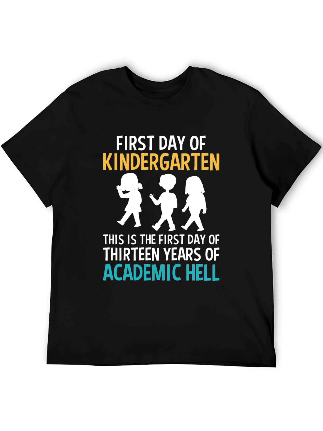 First Day of Kindergarten Funny Graphic Tee