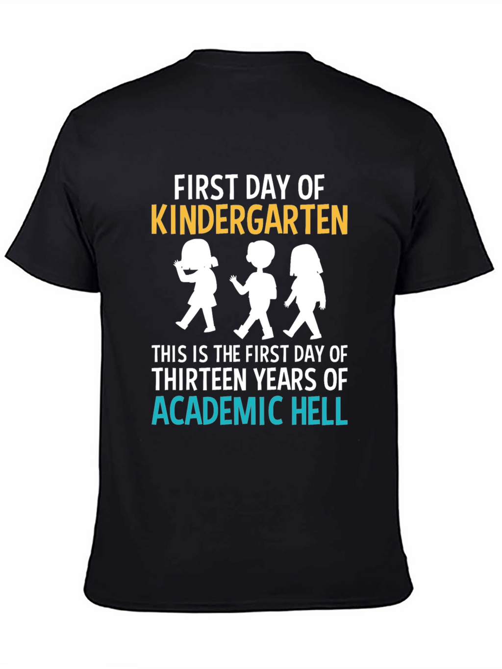 First Day of Kindergarten Funny Graphic Tee