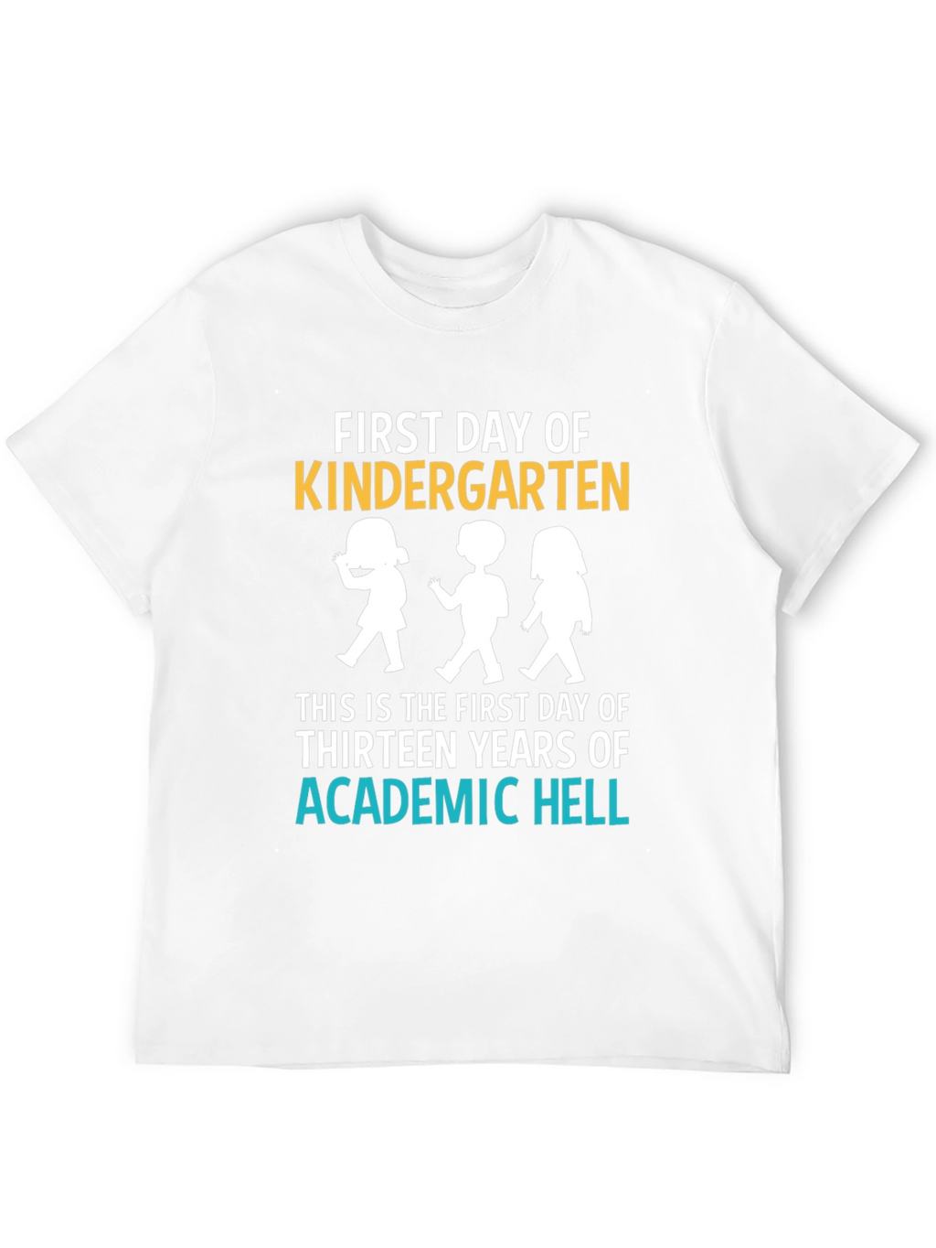 First Day of Kindergarten Funny Graphic Tee
