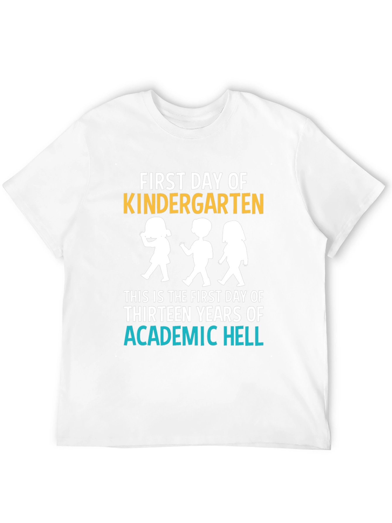 First Day of Kindergarten Funny Graphic Tee