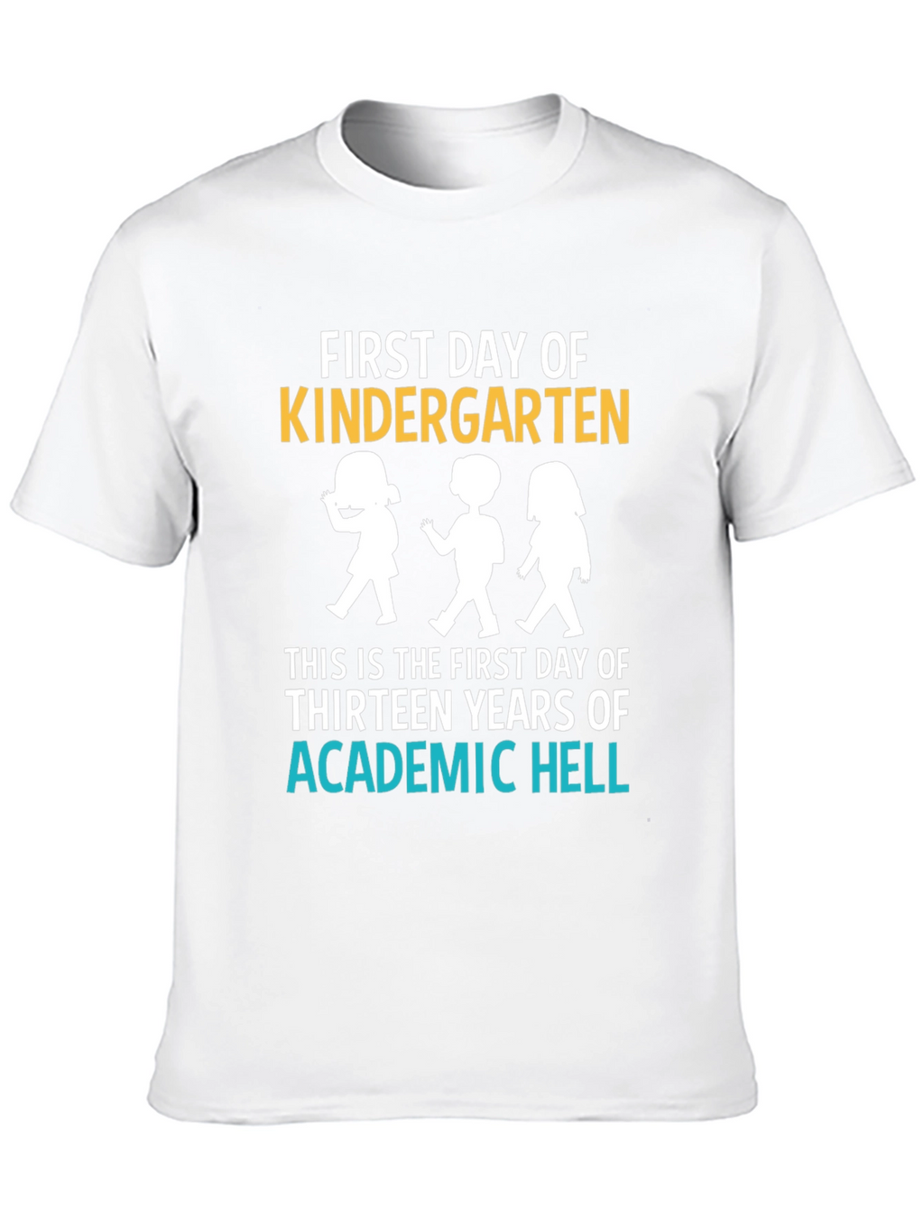 First Day of Kindergarten Funny Graphic Tee