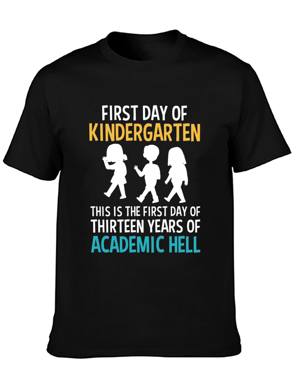 First Day of Kindergarten Funny Graphic Tee