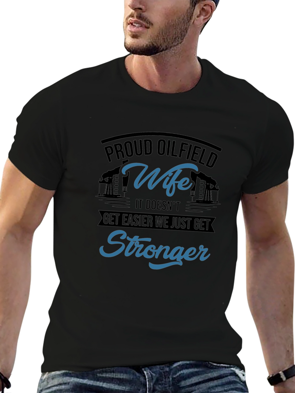 Proud Oilfield Wife T-Shirt - Stronger