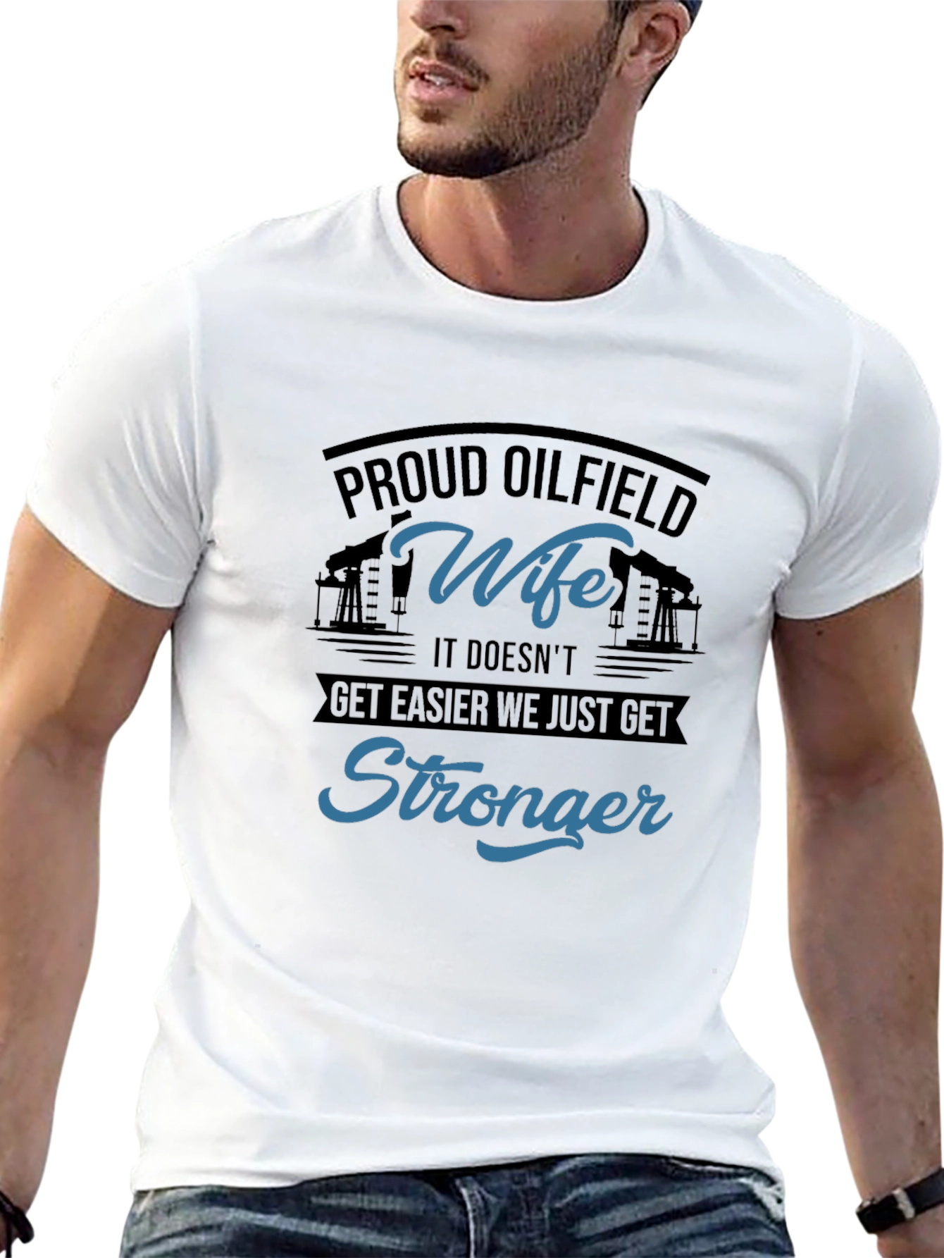 Proud Oilfield Wife T-Shirt - Stronger