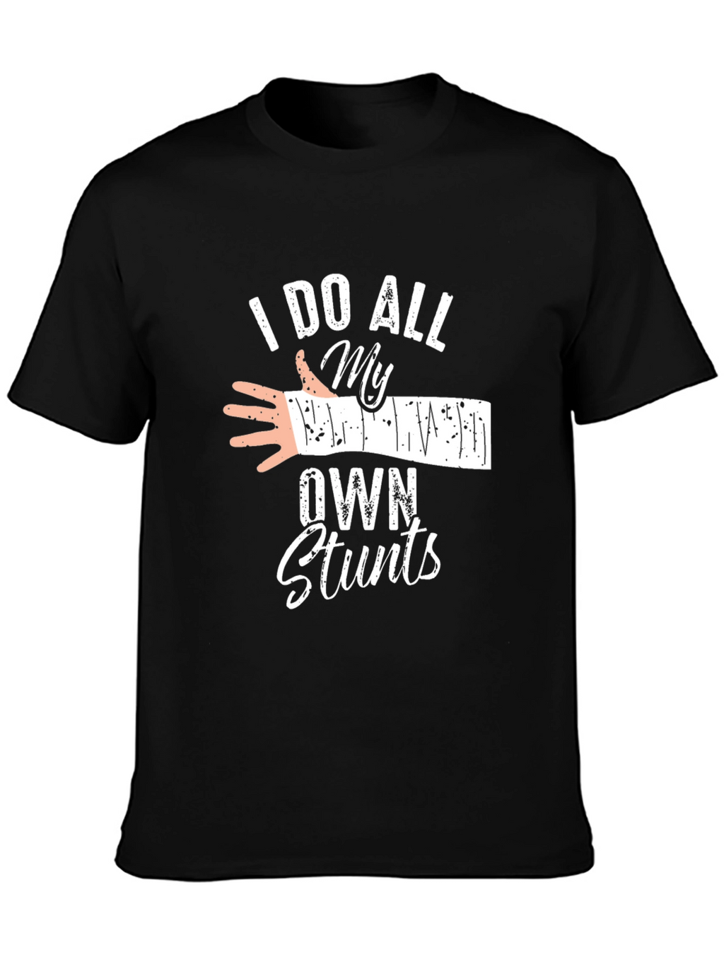 I Do All My Own Stunts Graphic Tee
