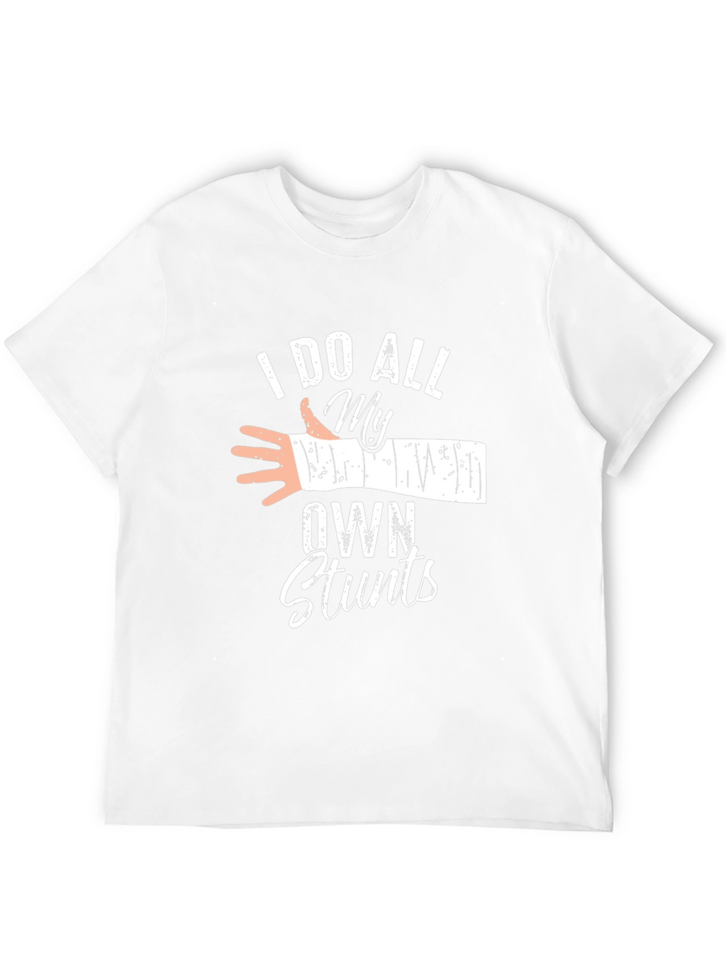 I Do All My Own Stunts Graphic Tee