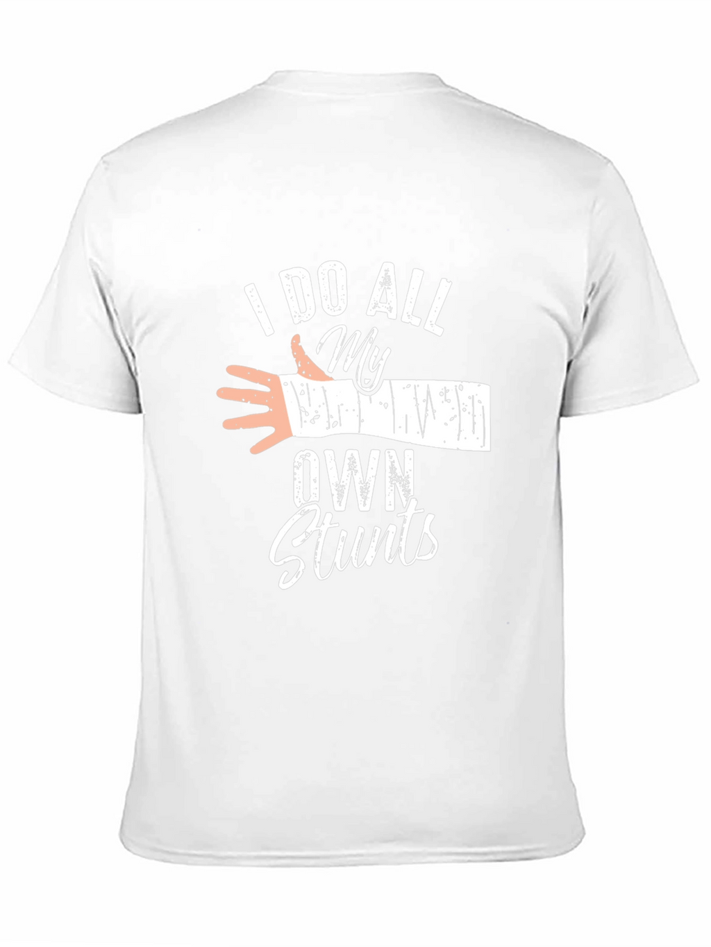 I Do All My Own Stunts Graphic Tee