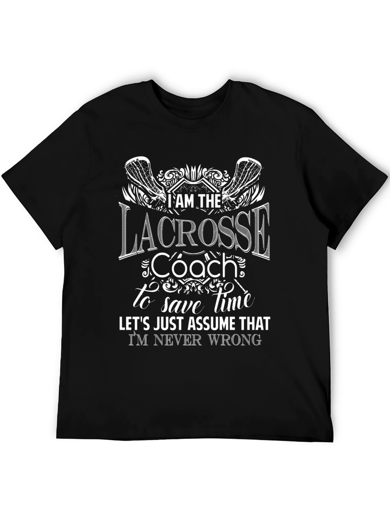 Lacrosse Coach T-Shirt - I Am The Lacrosse Coach Graphic Tee