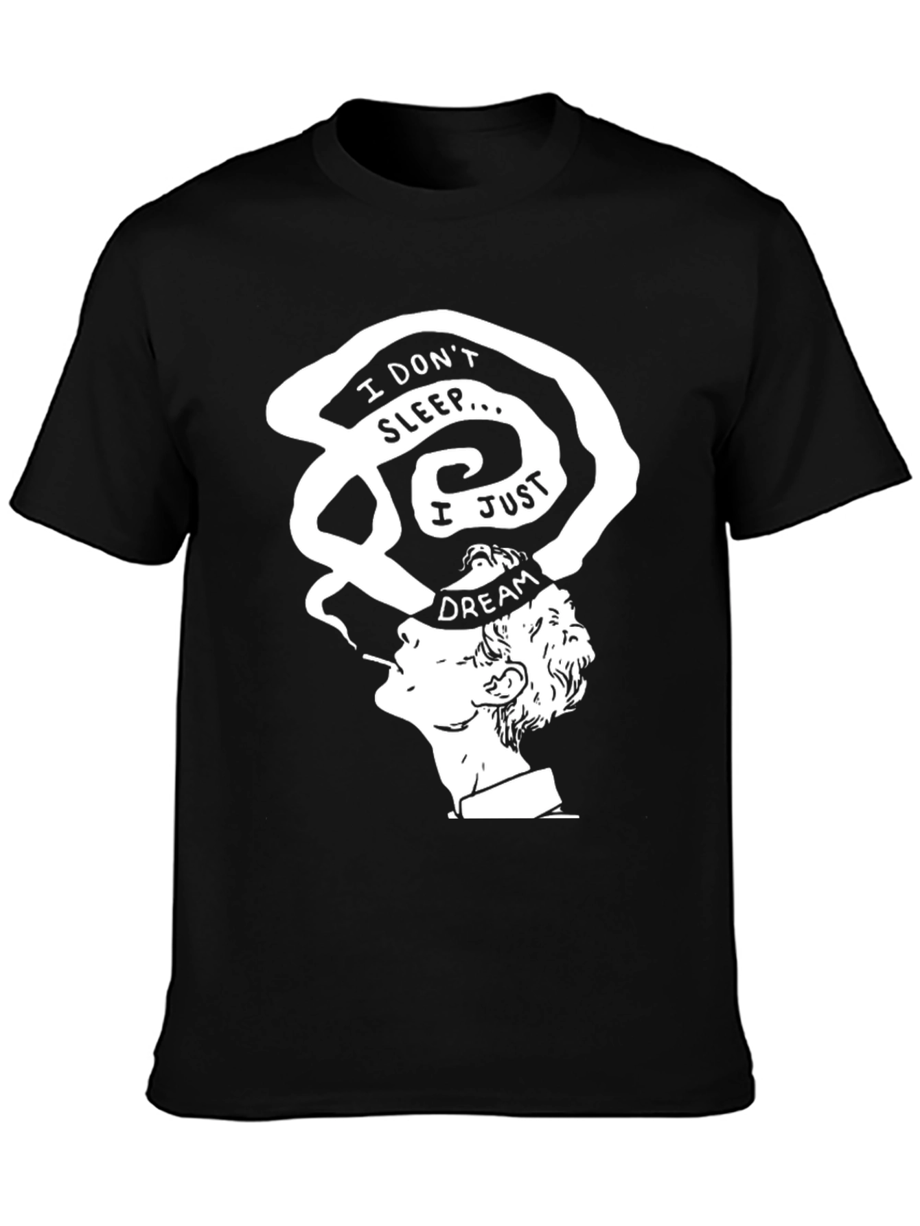 I Dont Sleep I Just Dream T-Shirt