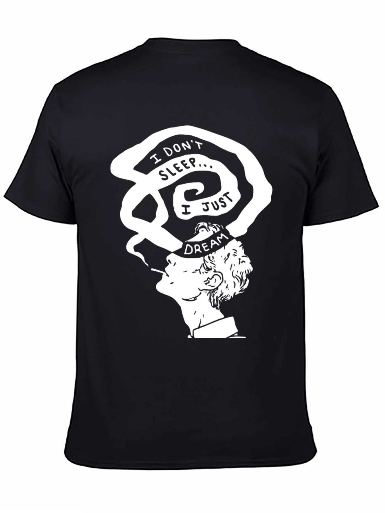 I Dont Sleep I Just Dream T-Shirt
