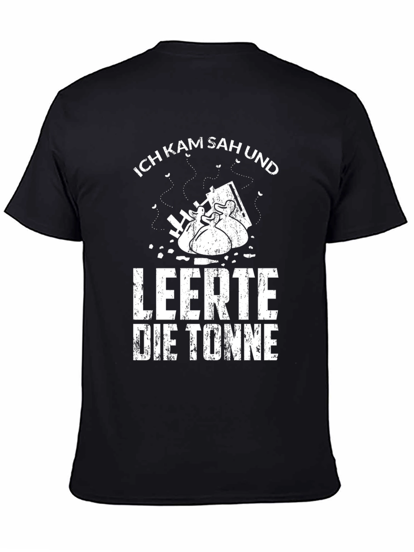 Ich Kam Sah Und Leerte Die Tonne Black T-Shirt