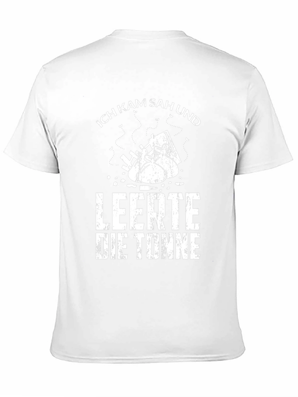 Ich Kam Sah Und Leerte Die Tonne Black T-Shirt