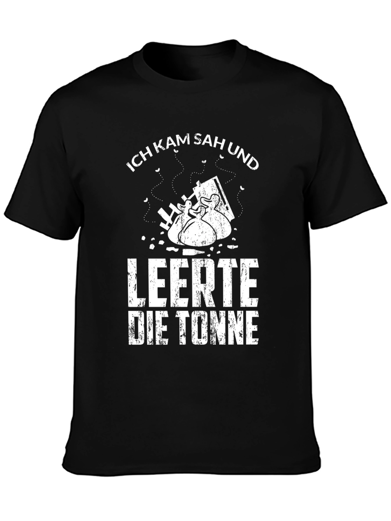 Ich Kam Sah Und Leerte Die Tonne Black T-Shirt