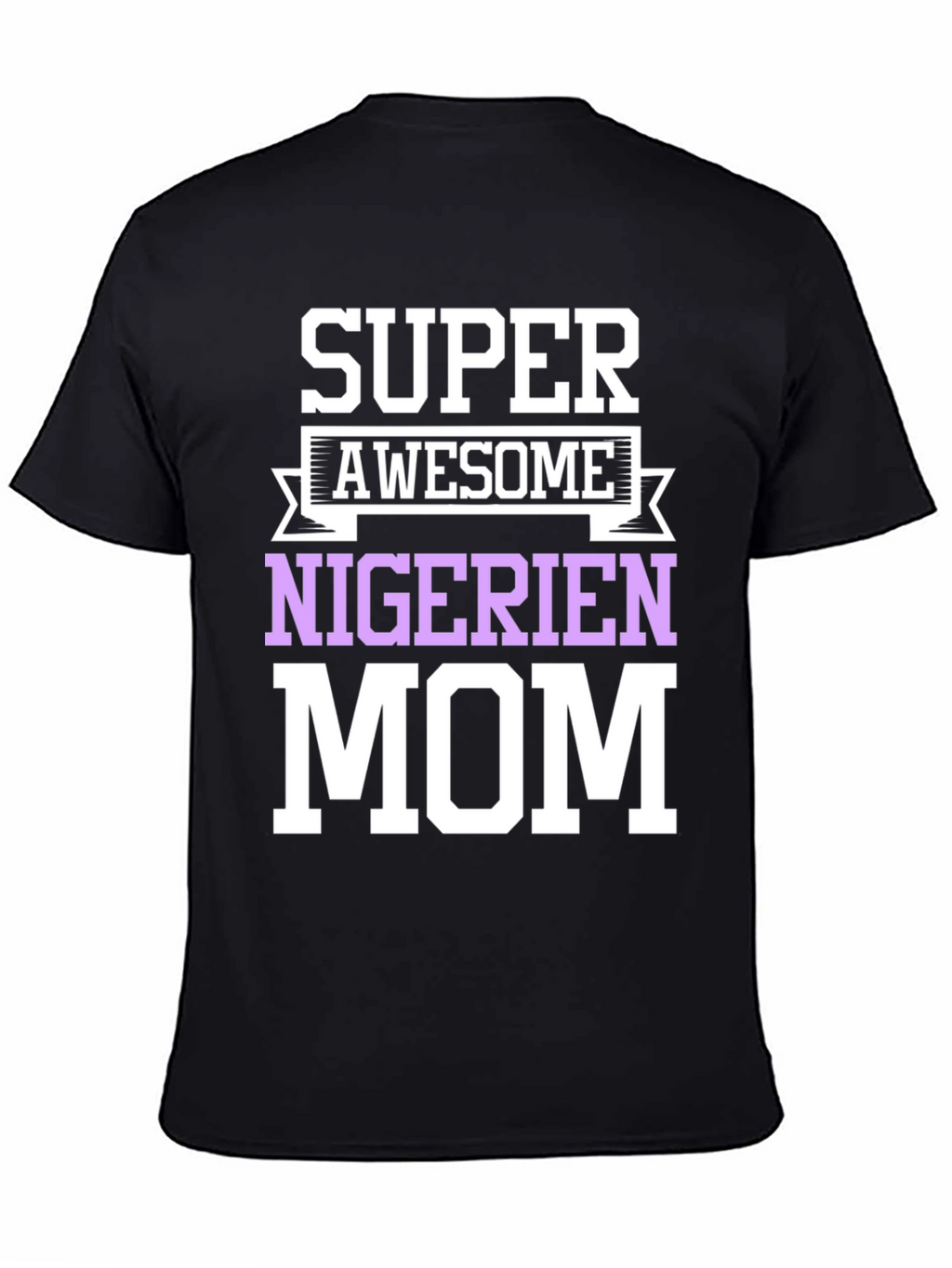 Super Awesome Nigerian Mom T-Shirt
