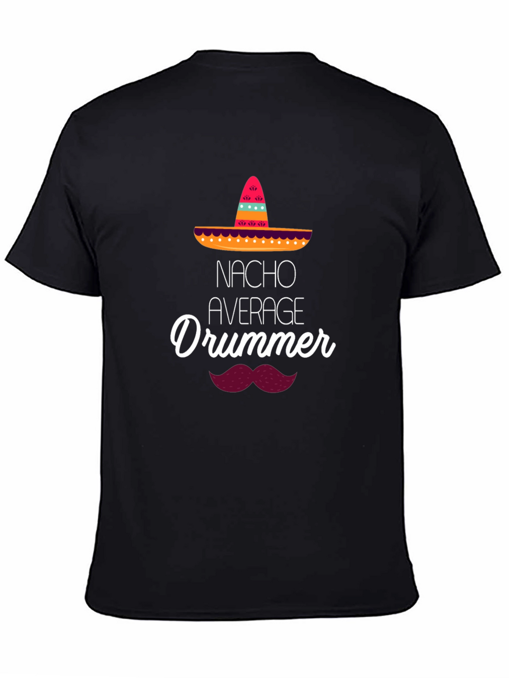 Nacho Average Drummer T-Shirt - Funny Musician Tee
