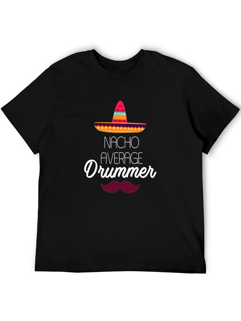 Nacho Average Drummer T-Shirt - Funny Musician Tee