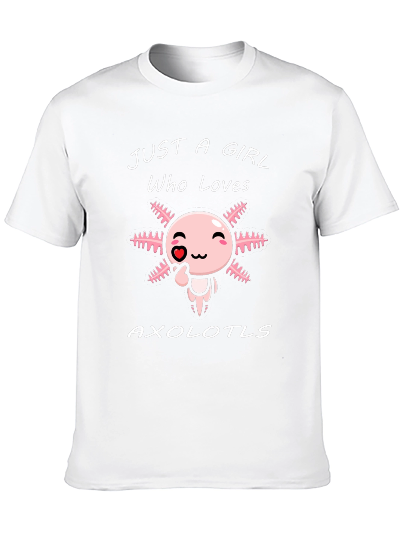 Just a Girl Who Loves Axolotls T-Shirt
