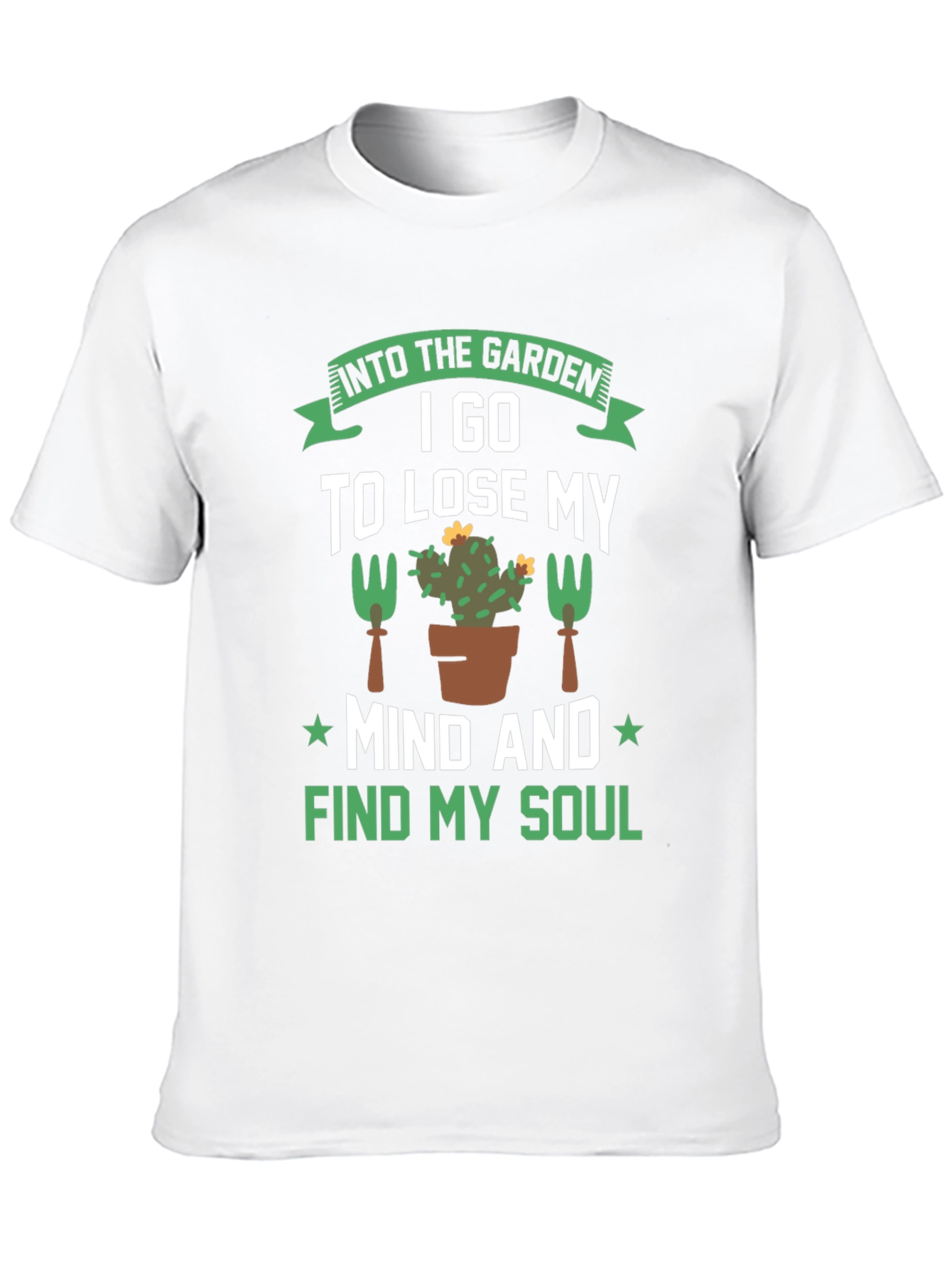 Gardening T-Shirt: Find Your Soul in the Garden