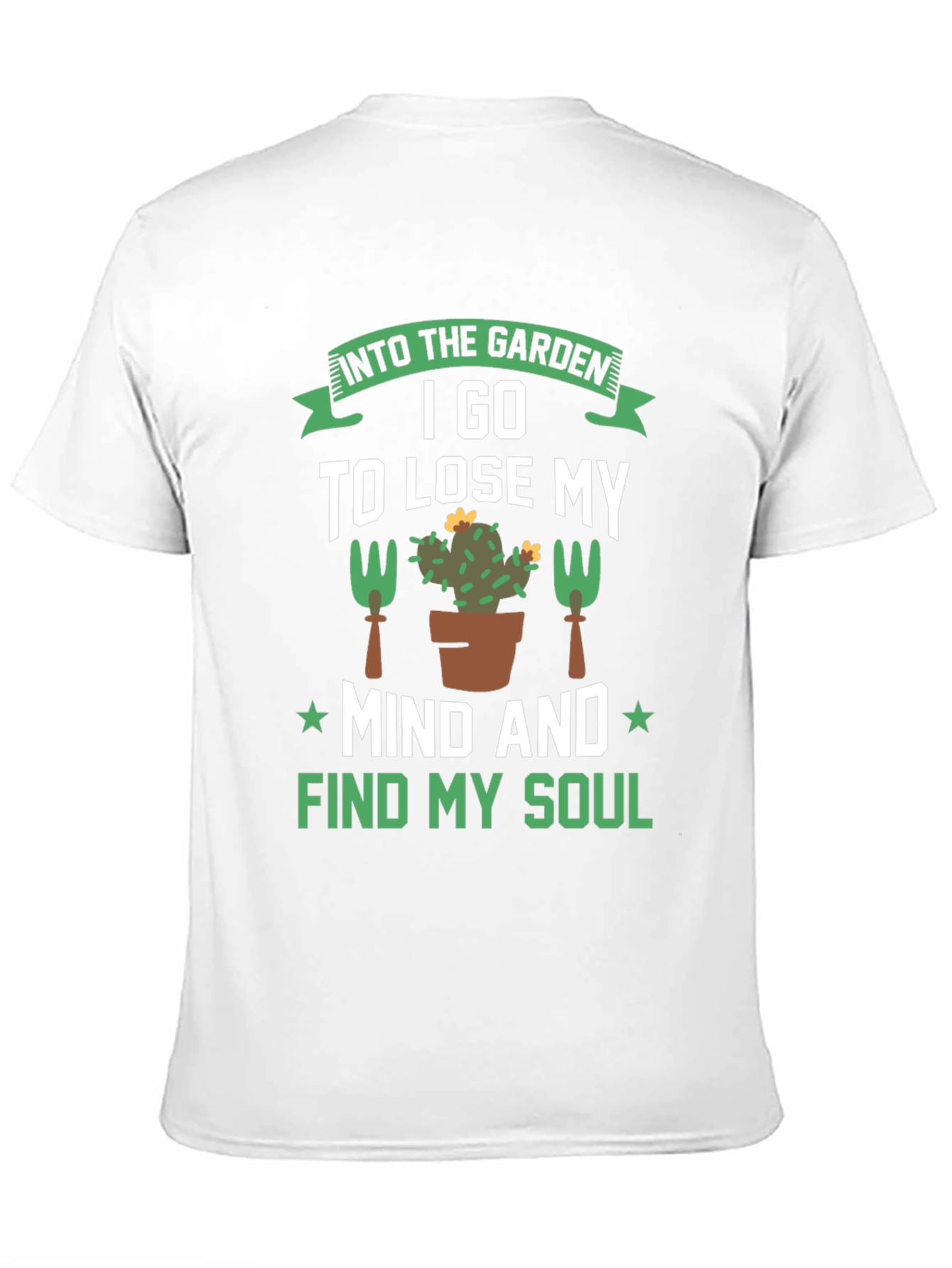 Gardening T-Shirt: Find Your Soul in the Garden