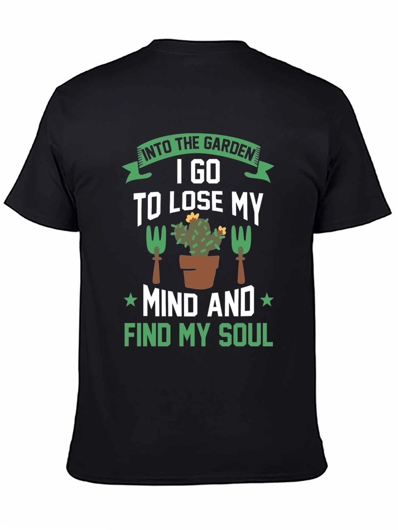 Gardening T-Shirt: Find Your Soul in the Garden