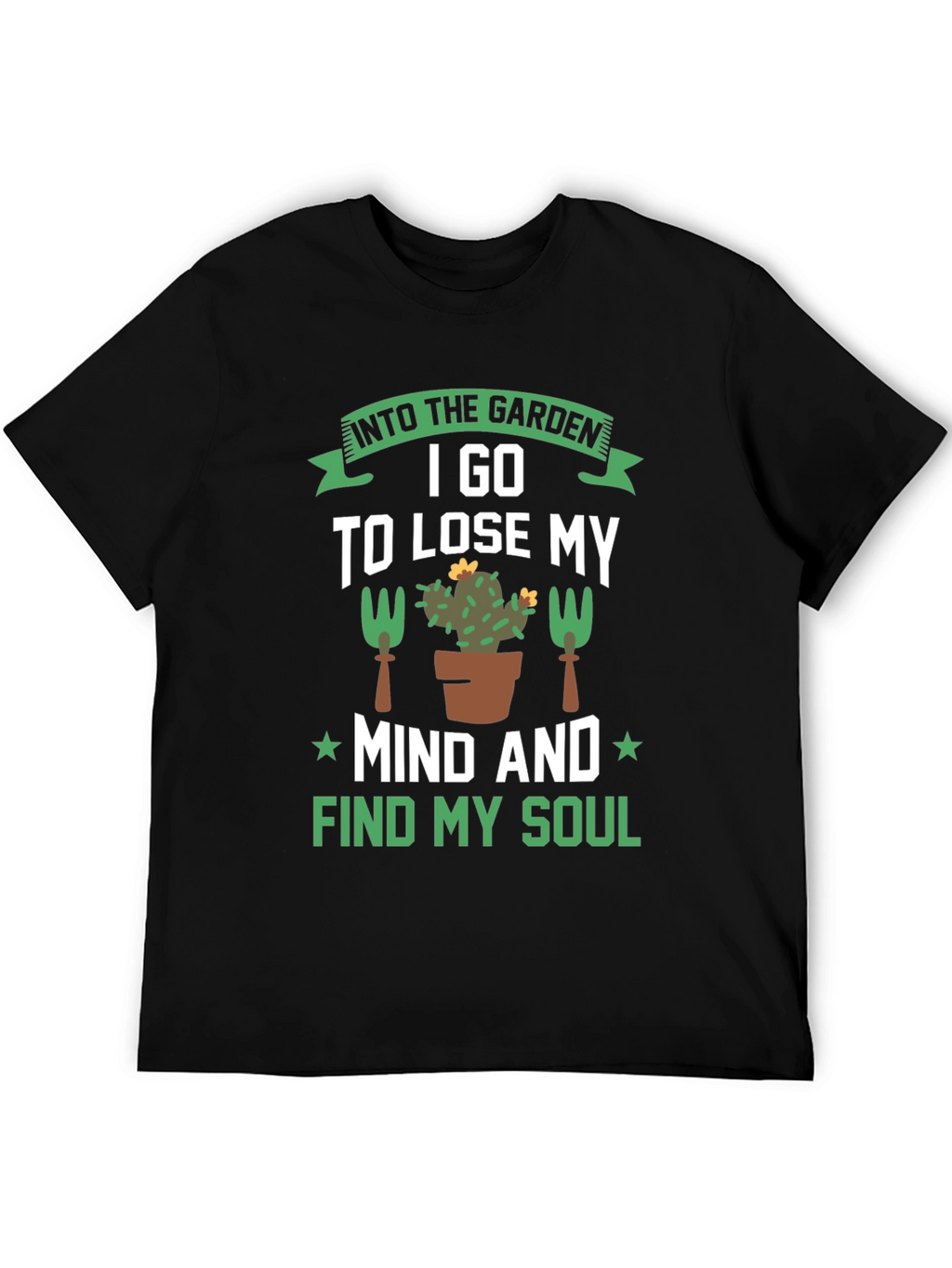 Gardening T-Shirt: Find Your Soul in the Garden