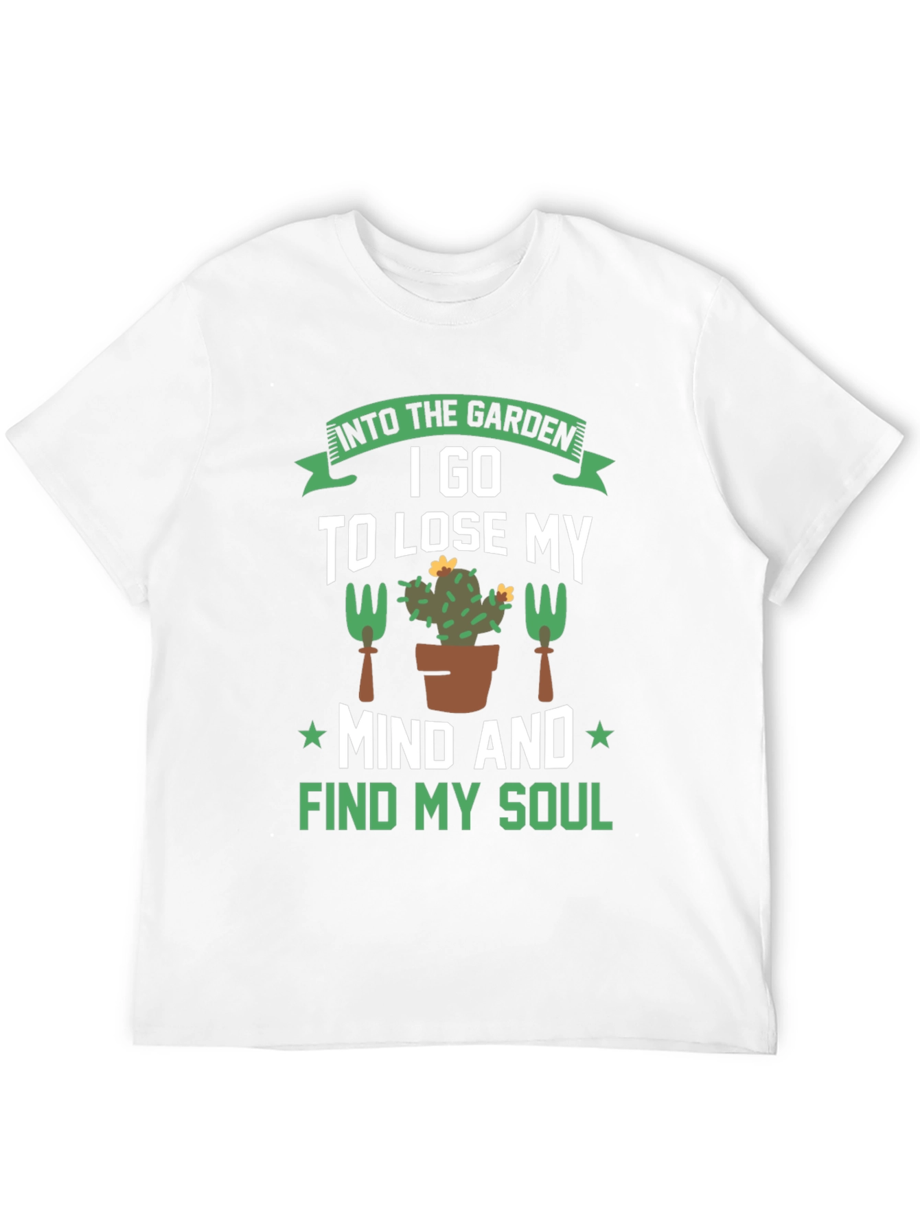 Gardening T-Shirt: Find Your Soul in the Garden