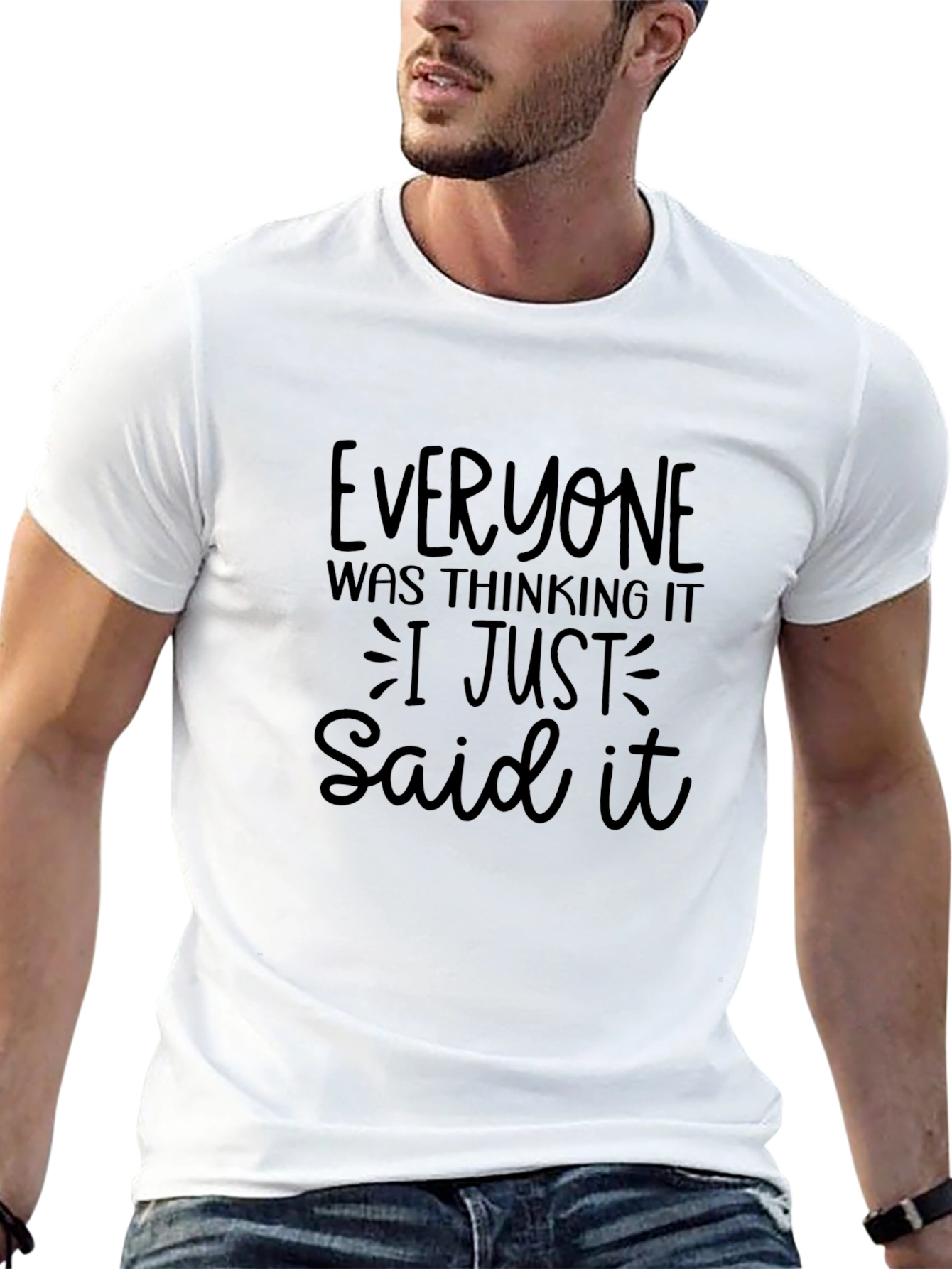 Funny Saying T-Shirt - Everyone Was Thinking It