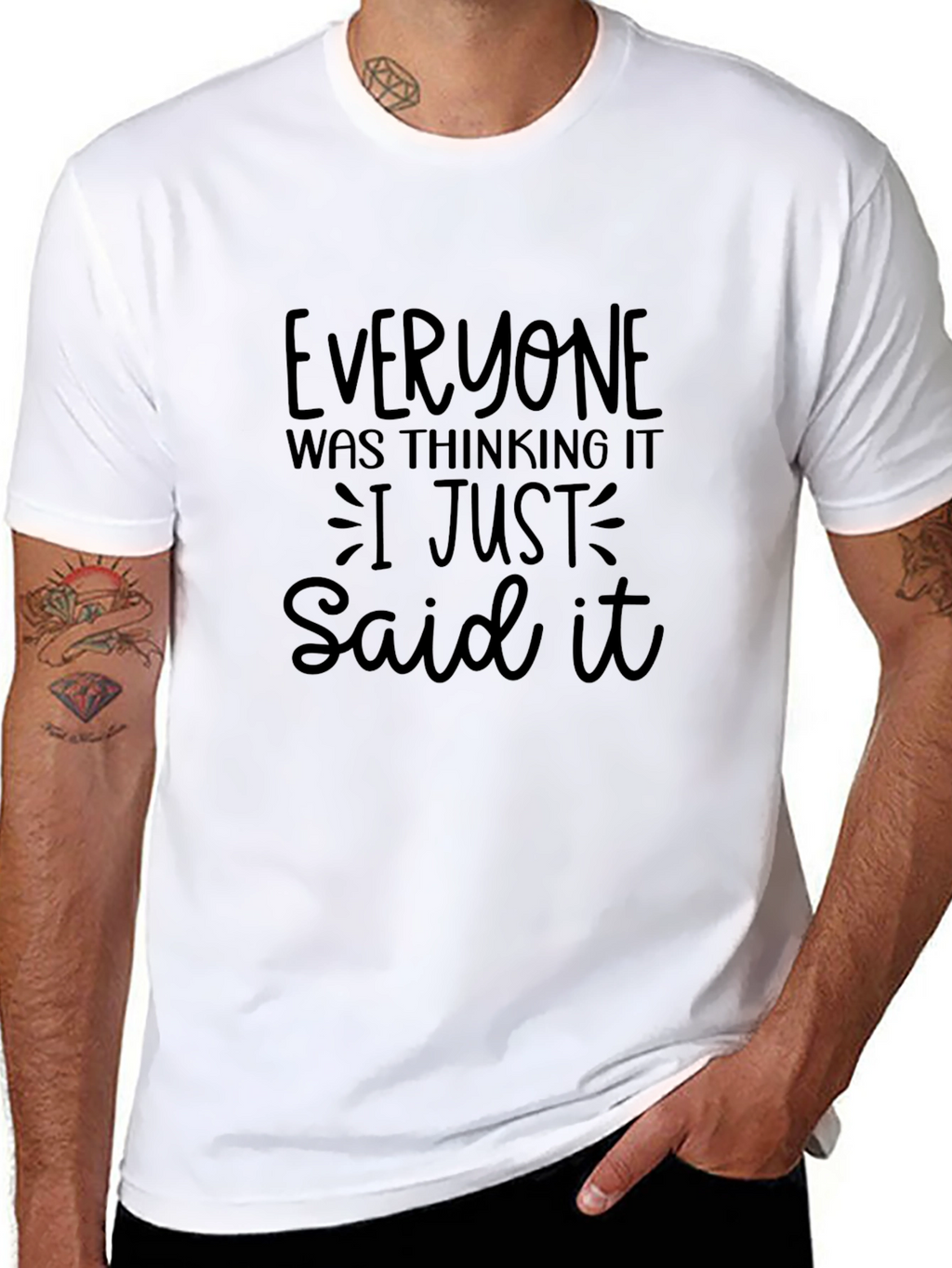 Funny Saying T-Shirt - Everyone Was Thinking It