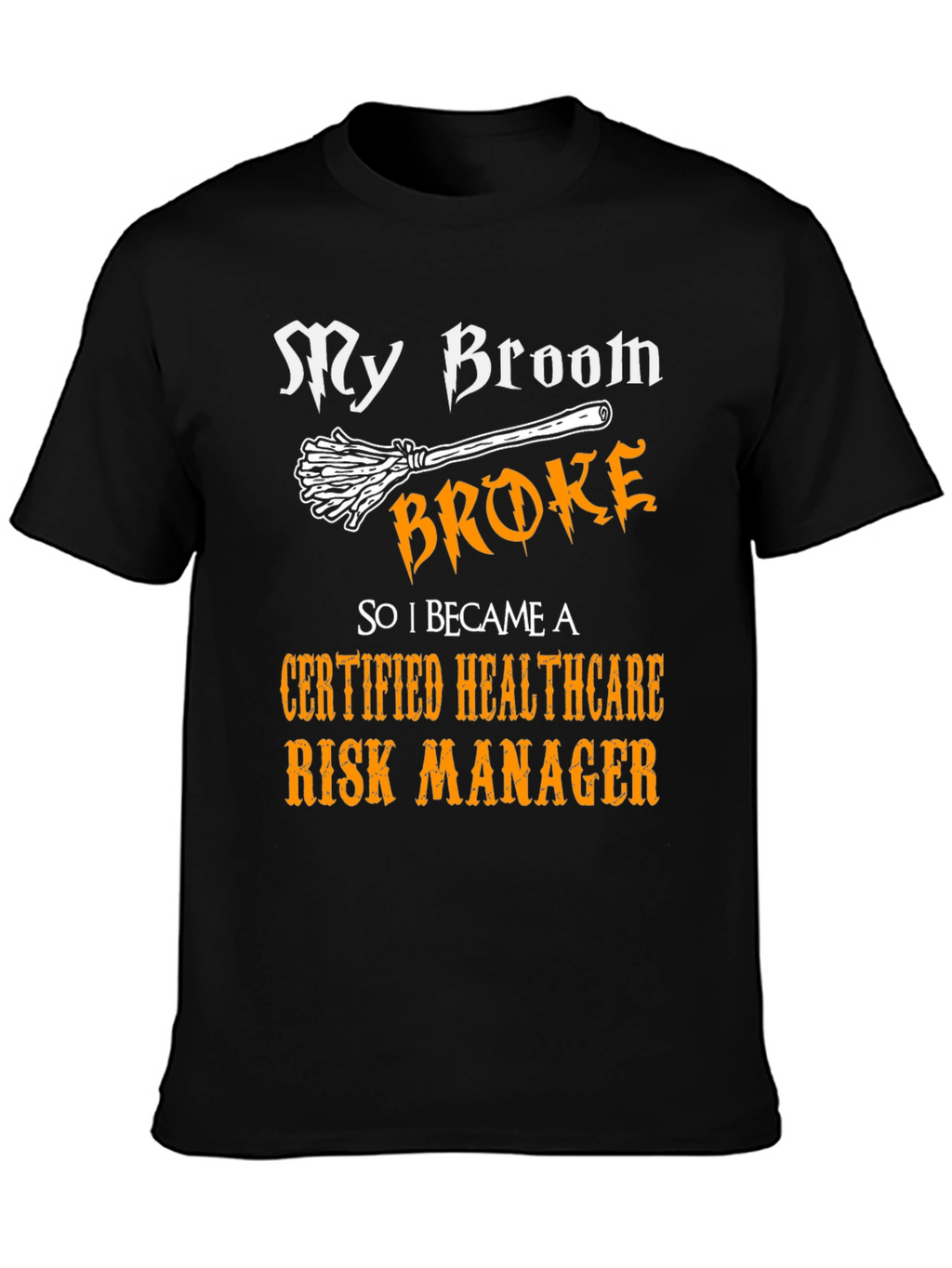 Healthcare Risk Manager T-Shirt - Funny Halloween Tee