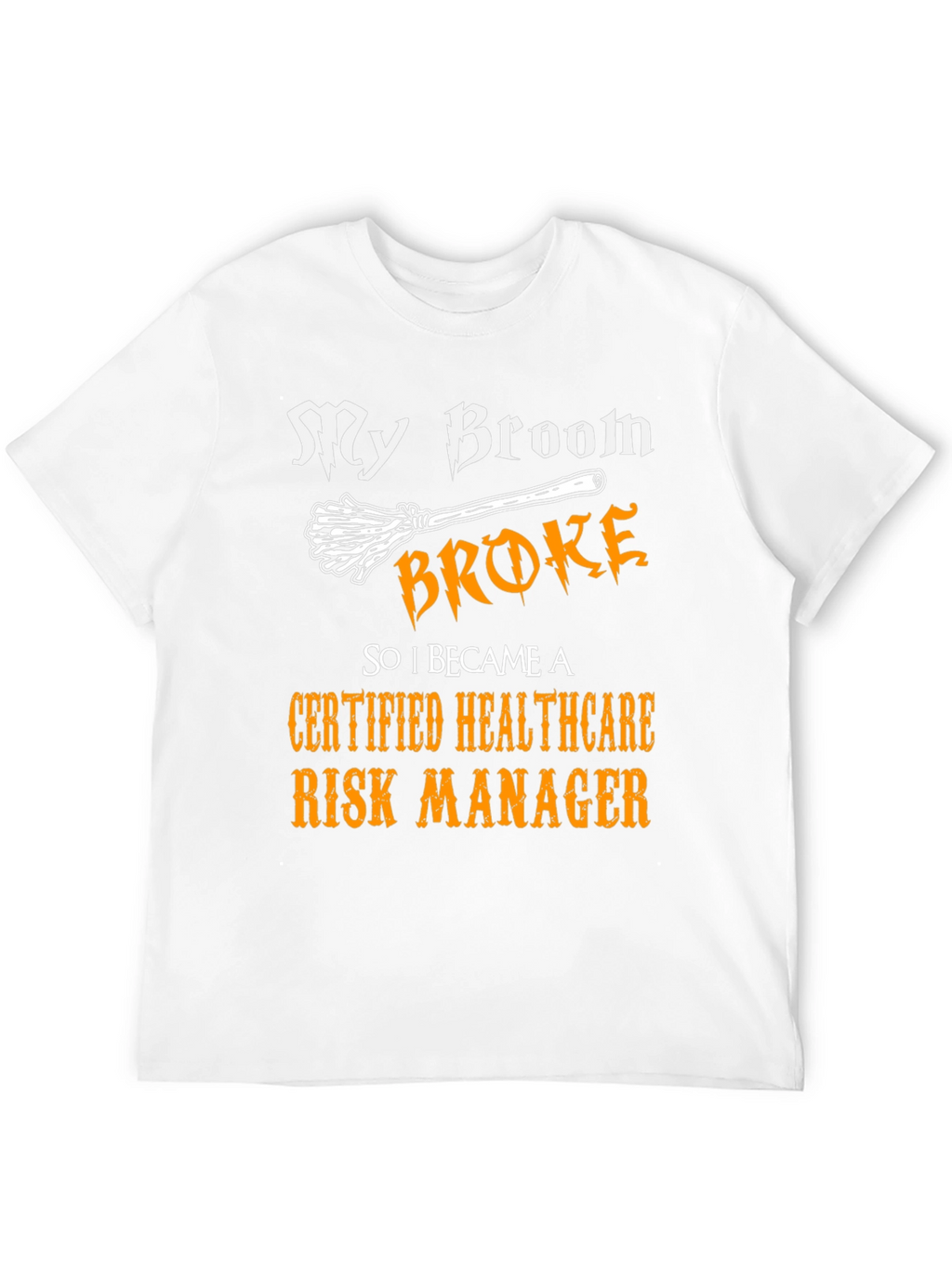 Healthcare Risk Manager T-Shirt - Funny Halloween Tee