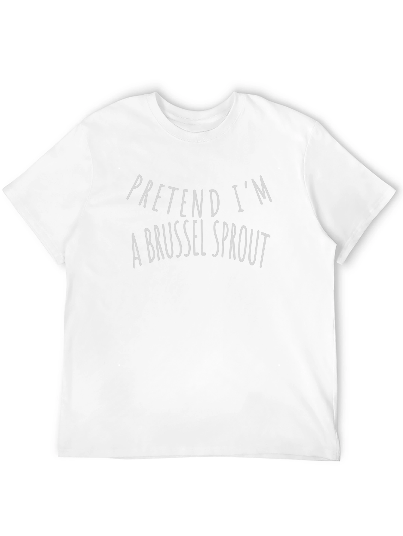 Pretend Im a Brussel Sprout Graphic T-Shirt