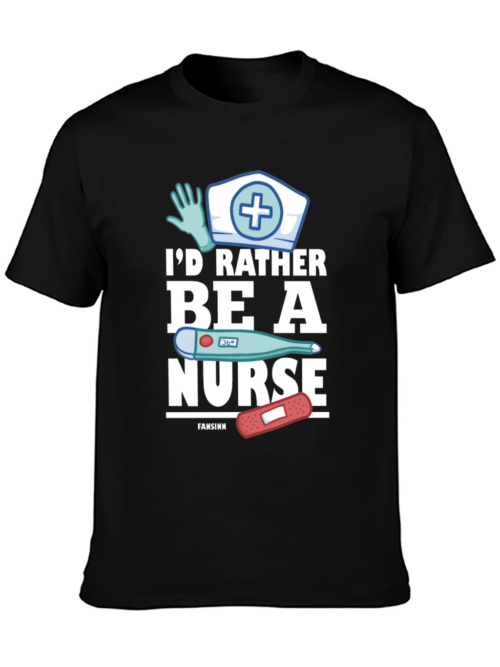 Id Rather Be A Nurse Black T-Shirt