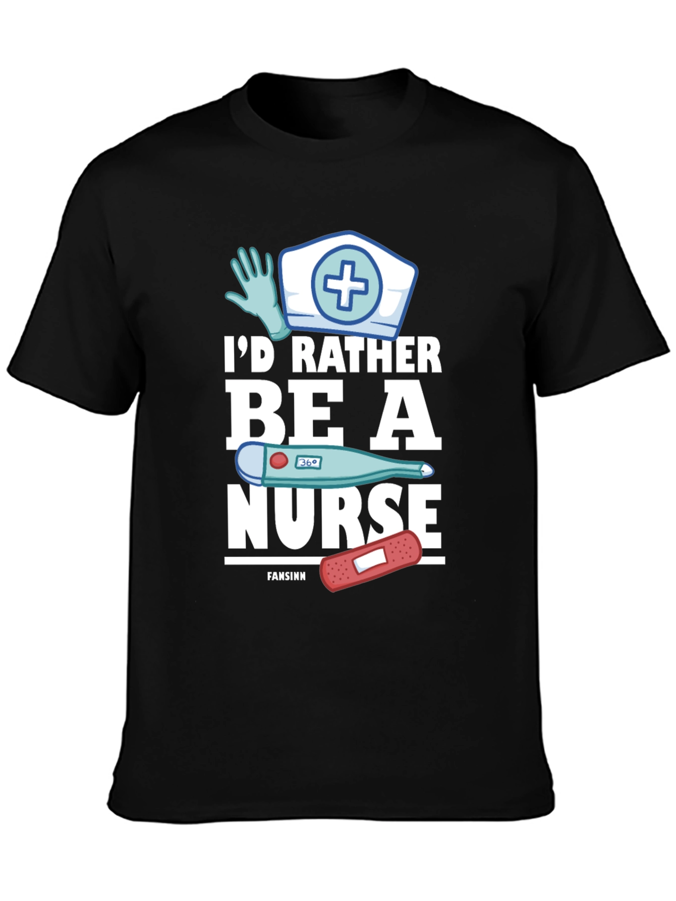 Id Rather Be A Nurse Black T-Shirt
