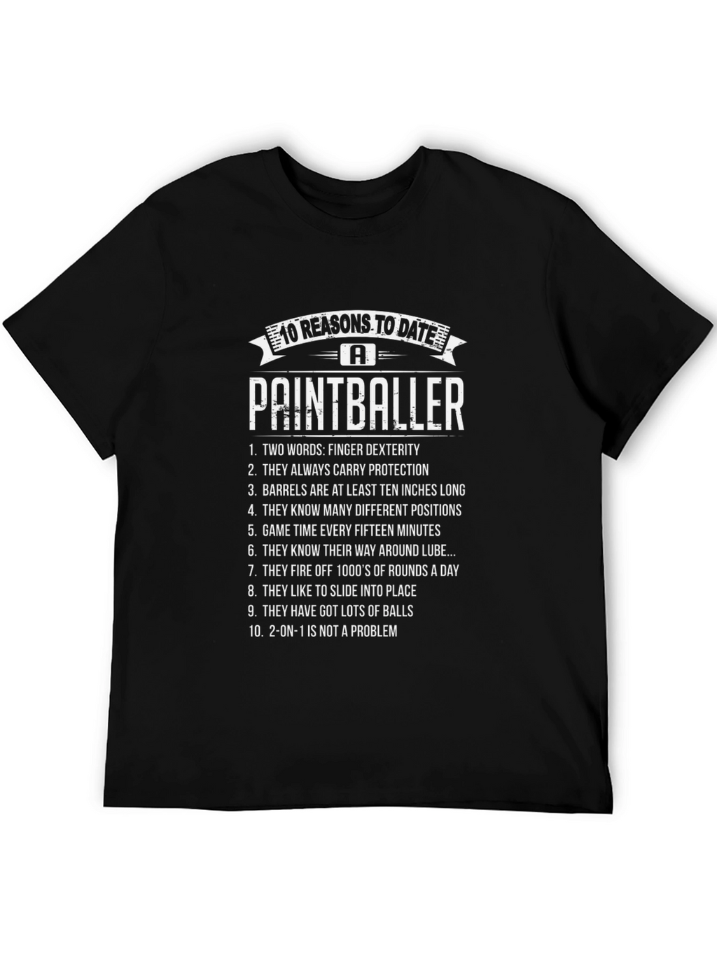 Paintballer Reasons T-Shirt - Funny Dating Tee