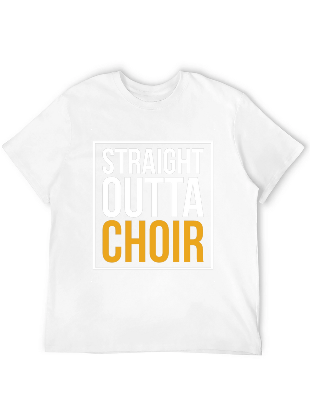 Straight Outta Choir - Novelty T-Shirt